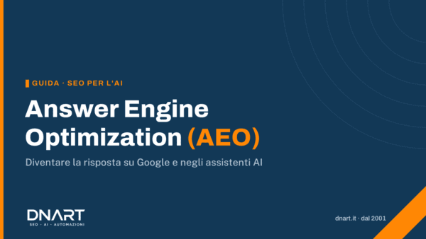 Answer Engine Optimization (AEO): diventare la risposta su Google e negli assistenti AI — DNArt