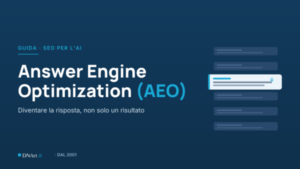 Answer Engine Optimization (AEO): diventare la risposta, non solo un risultato — DNArt
