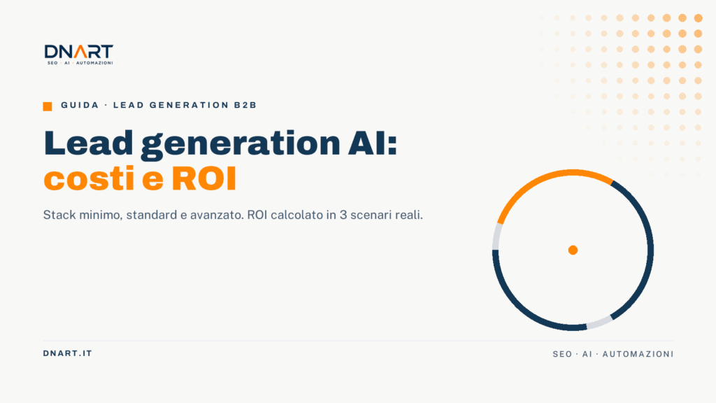 Lead Generation AI: costi, ROI e quando conviene davvero