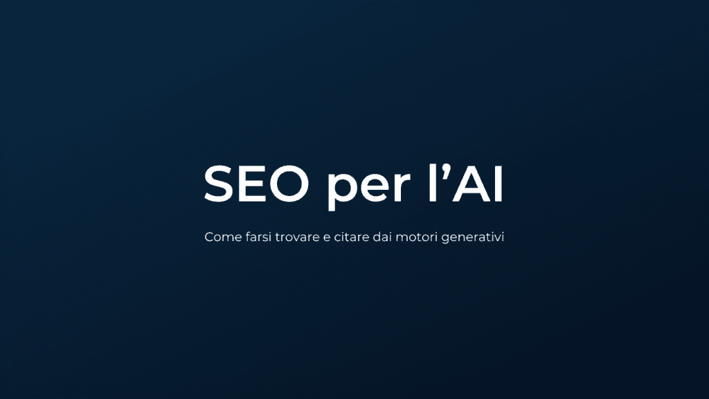 SEO per l’AI: farsi trovare e citare dai motori generativi